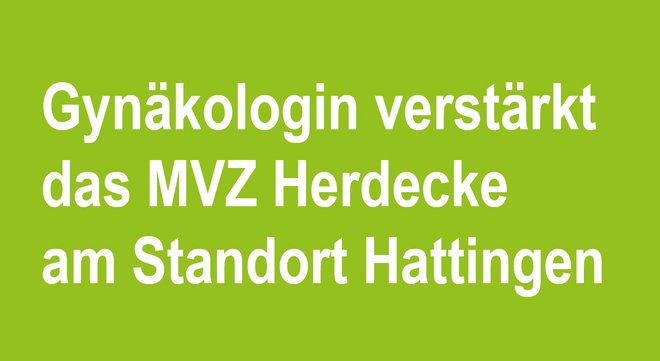 Gynäkologin verstärkt das Team des MVZ in Hattingen